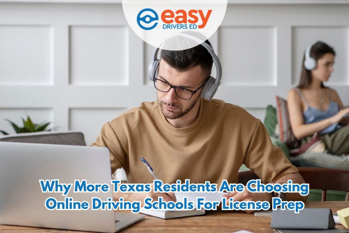 why more texas residents are choosing online driving schools for license prep